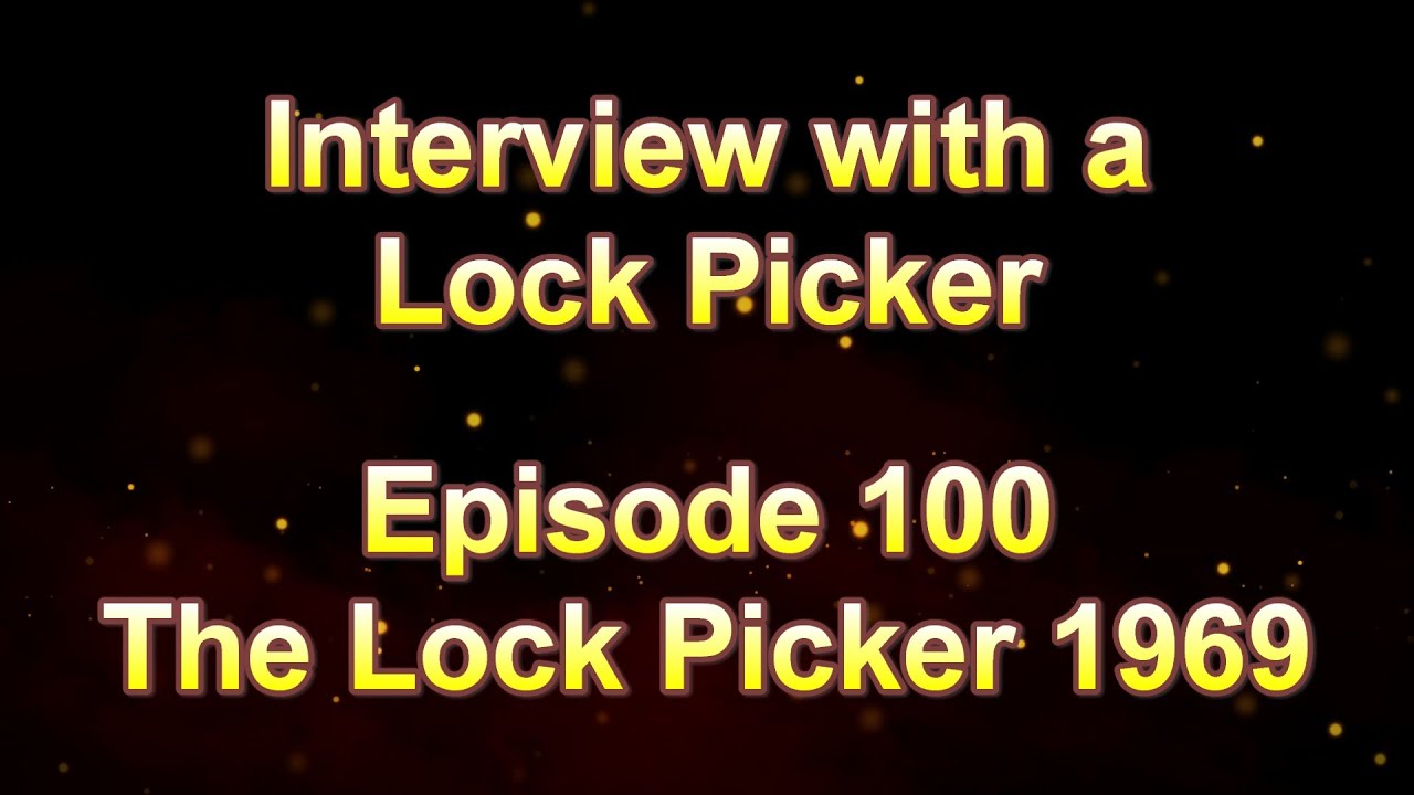 Interview with a Lock Picker - Episode 100 - The Lock Picker 1969 #lockpicking #locksportenthusiast