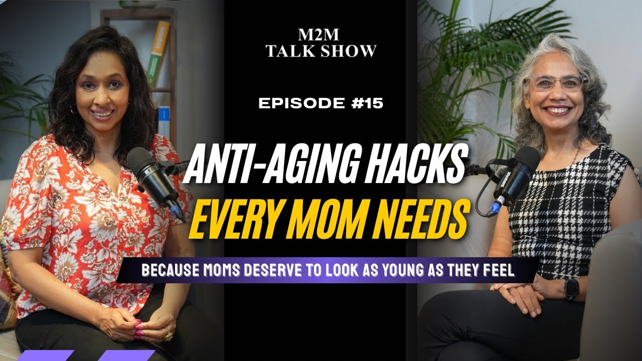 Anti-Aging Hacks Every Mom Needs | Ep15 Dr Shweta Iyengar #podcast #trending #skincare #m2mtalkshow 