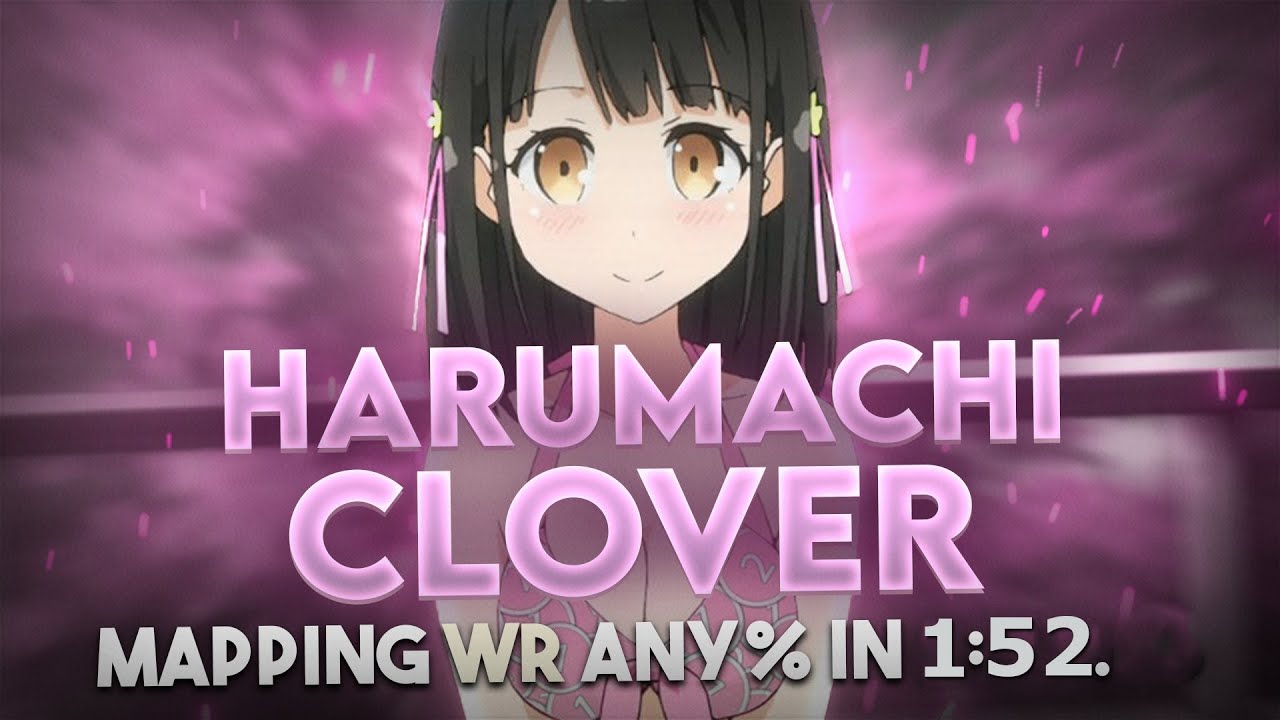 Speedmapping Harumachi Clover