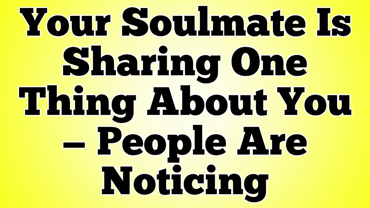 Your Soulmate Is Sharing One Thing About You — People Are Noticing