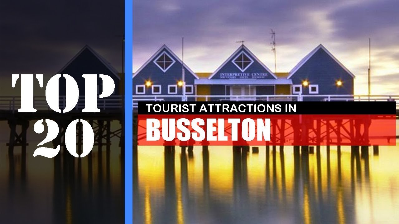 TOP 20 BUSSELTON Attractions (Things to Do & See)