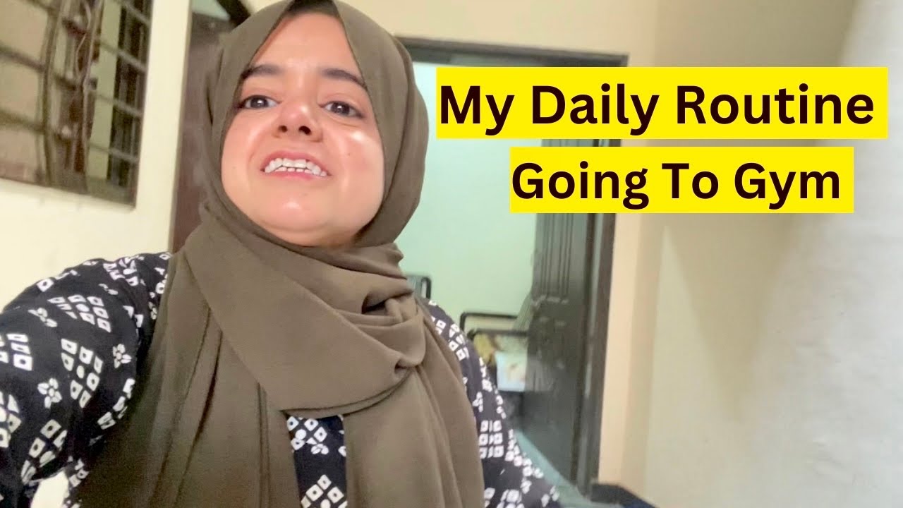 My Daily Routine || Going To Gym || Pyari Maryam
