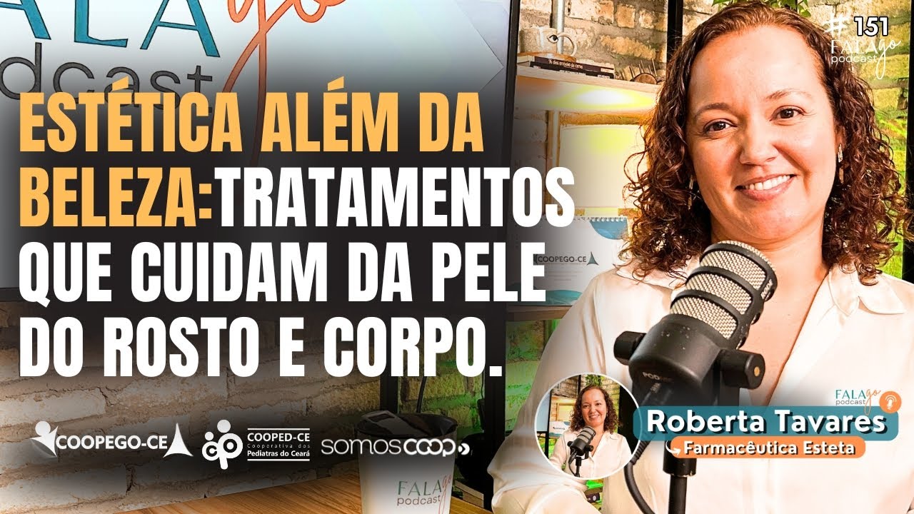 Estética Além da Beleza: Tratamentos que Cuidam da Pele do Rosto e Corpo - Fala Go #151
