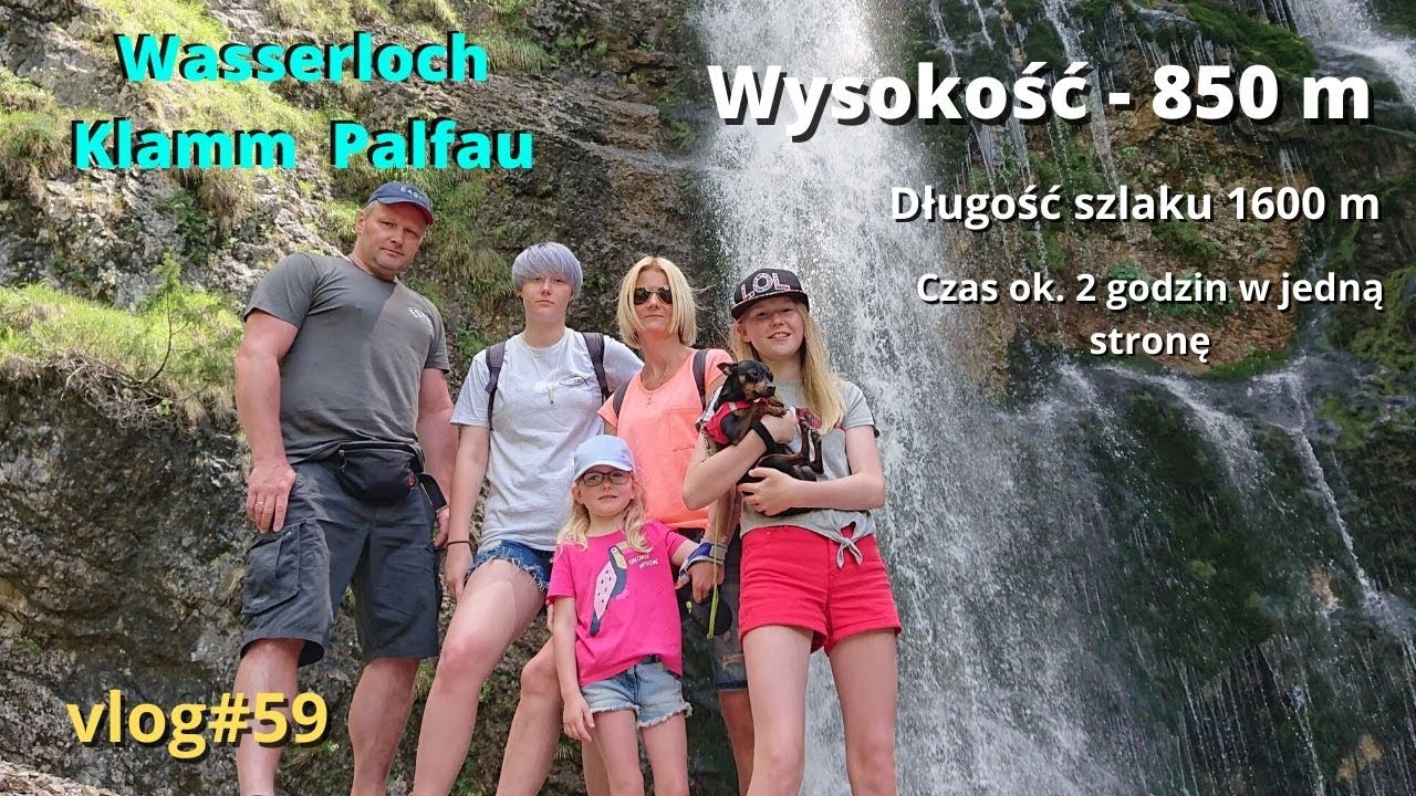 Dzień Trzeci - Przepiękne  wodospady  -  Wasserlochklamm  -   Austria pod  Namiotem