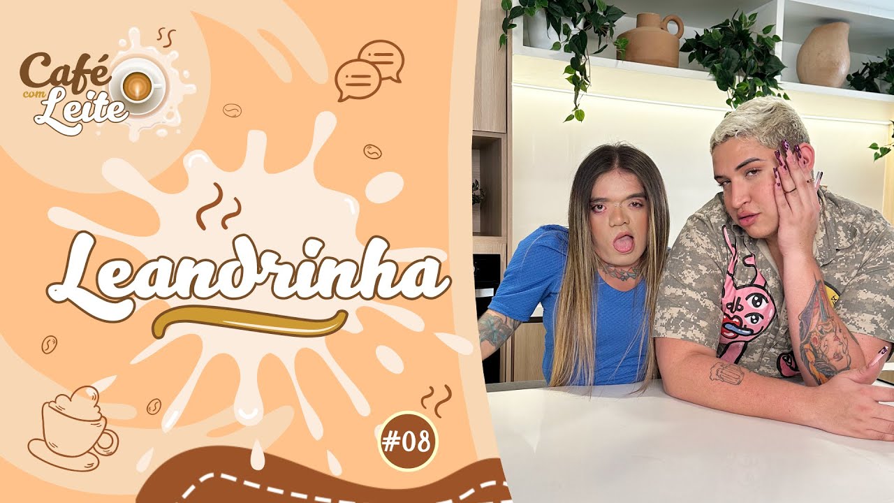 LEANDRINHA - CAFÉ COM LEITE | #08