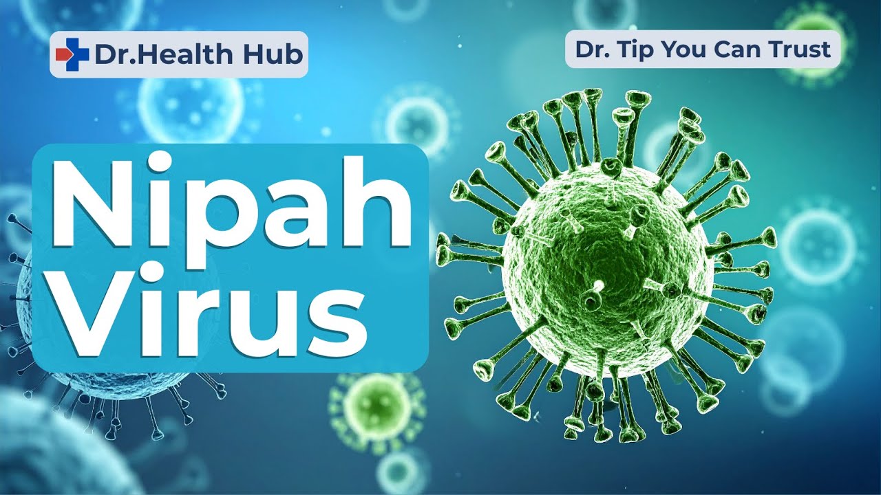 Nipah Virus: How It Spreads, Early Symptoms, and How to Stay Safe