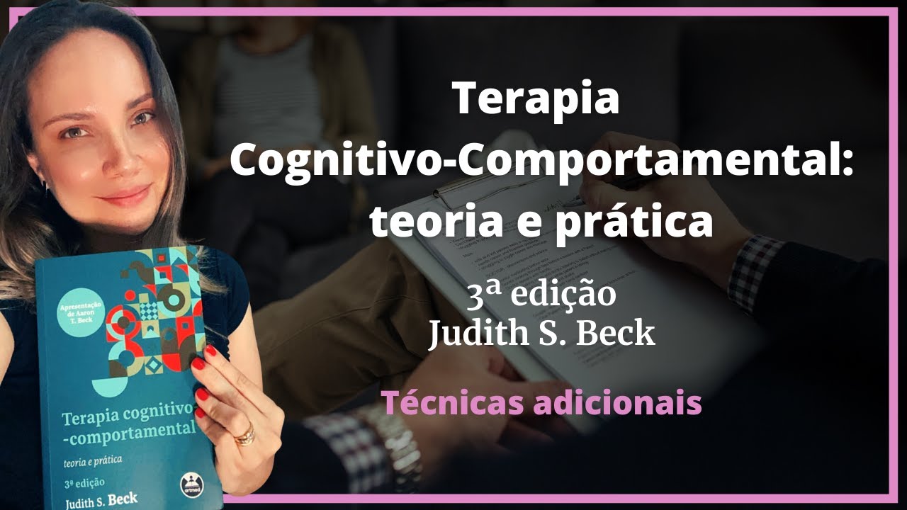 Capítulo 19 -Técnicas Adicionais - TCC Teoria e Prática (Judith Beck) 3ª edição.