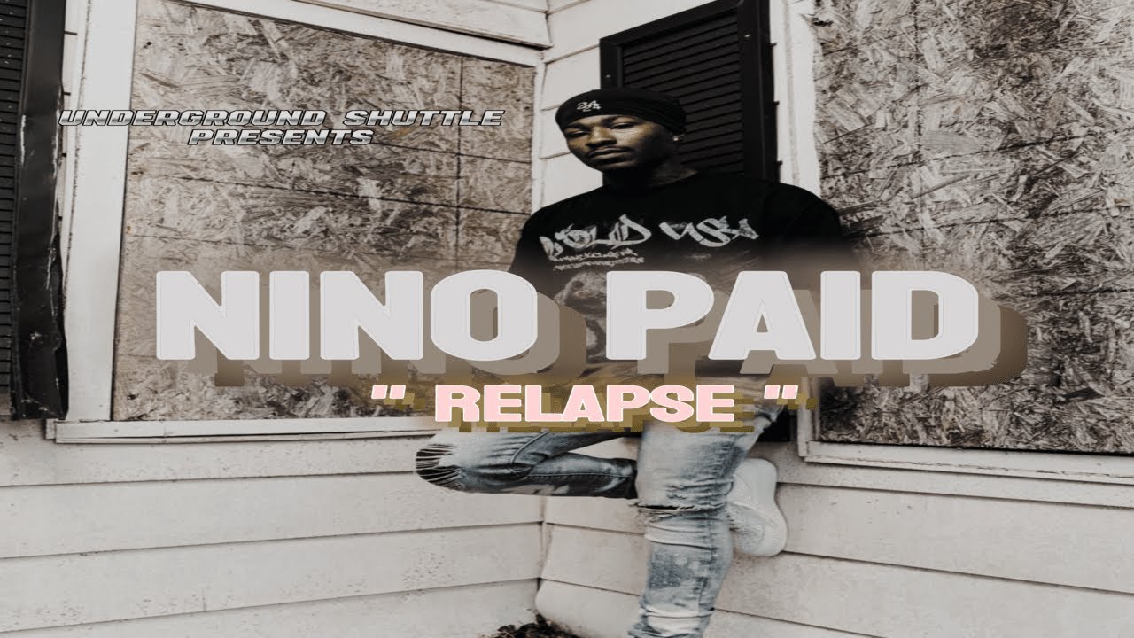Nino Paid - Relapse (New Music July)
