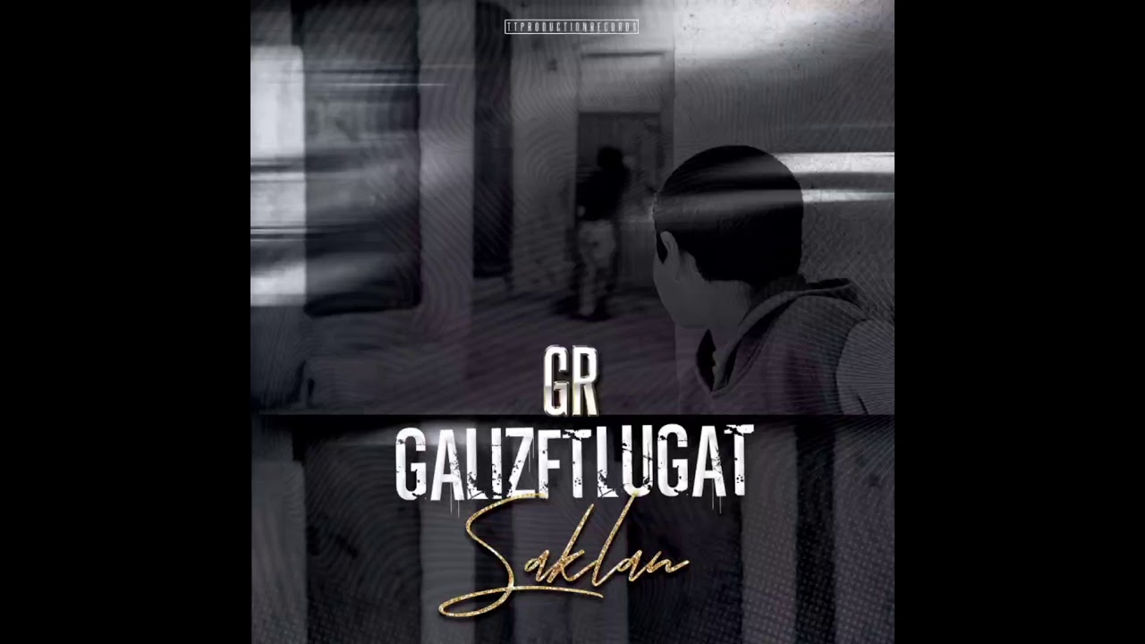 Galiz & L&uuml;gat - Saklan