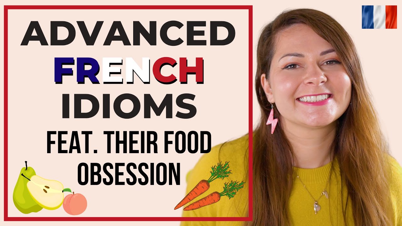27 Funny French Expressions to do with FOOD (Advanced French Idioms to Speak French like a Native)