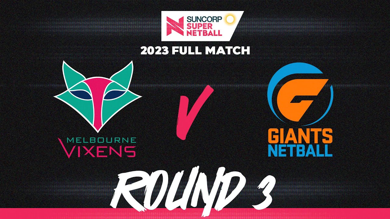 Vixens v GIANTS | Round 3, 2023 | Full Match | Suncorp Super Netball