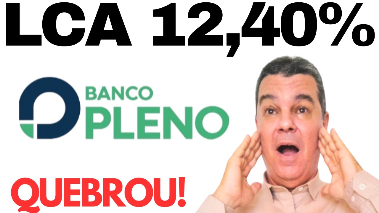 A MELHOR OPORTUNIDADE DE INVESTIMENTO NA RENDA FIXA EM LCA E DETALHES DA LIQUIDAÇÃO DO BANCO PLENO 💶