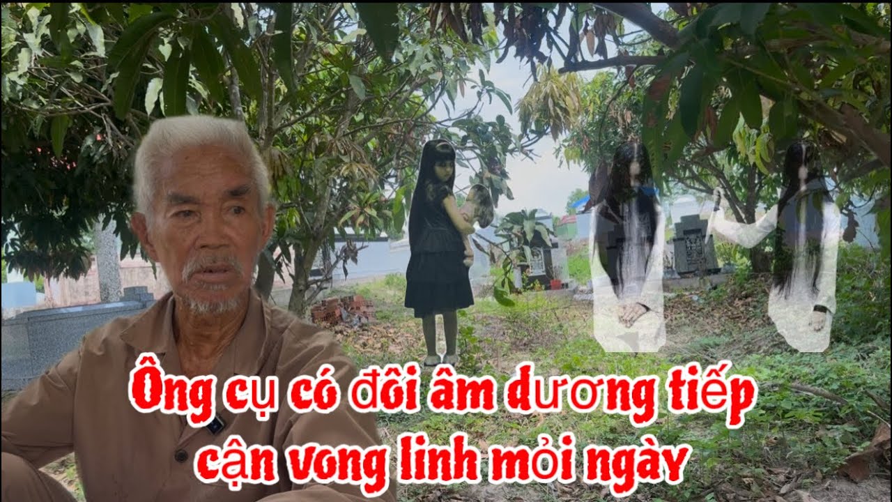 Rùng rợn ông cụ sống khu nghĩa địa tiếp cận người am mỏi ngày 