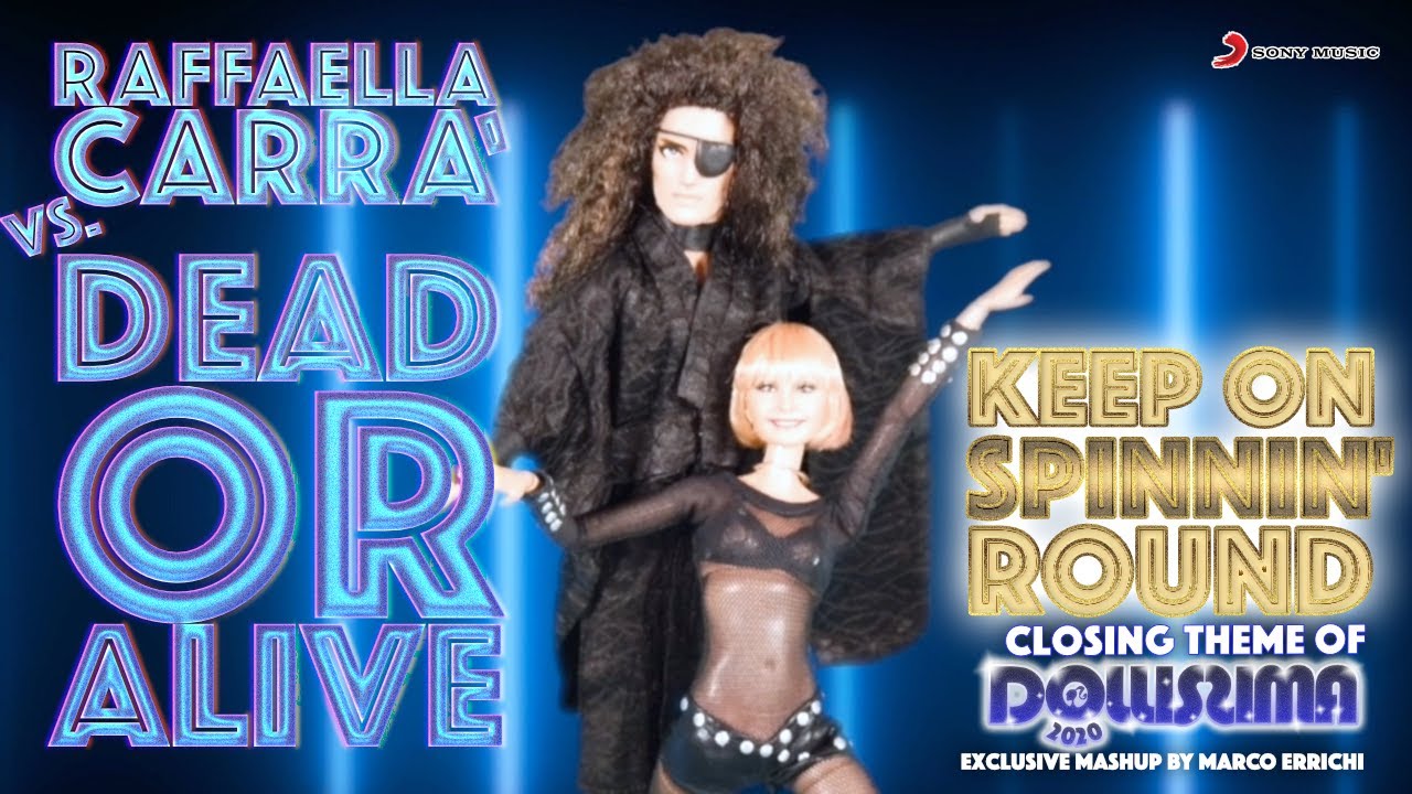 RAFFAELLA CARRA' VS. DEAD OR ALIVE - KEEP ON (SPINNIN' ROUND)  (Sigla finale di Dollissima 2020)