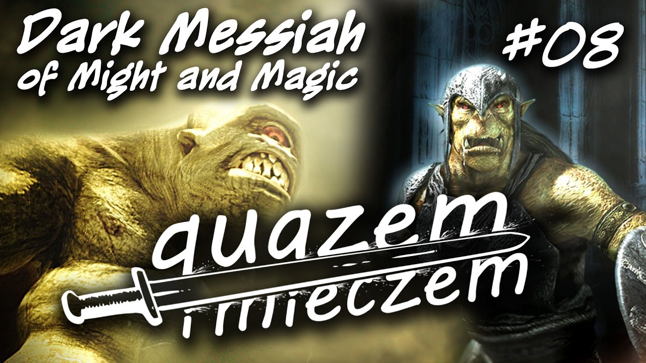 quazem i mieczem #08 - Dark Messiah of Might and Magic