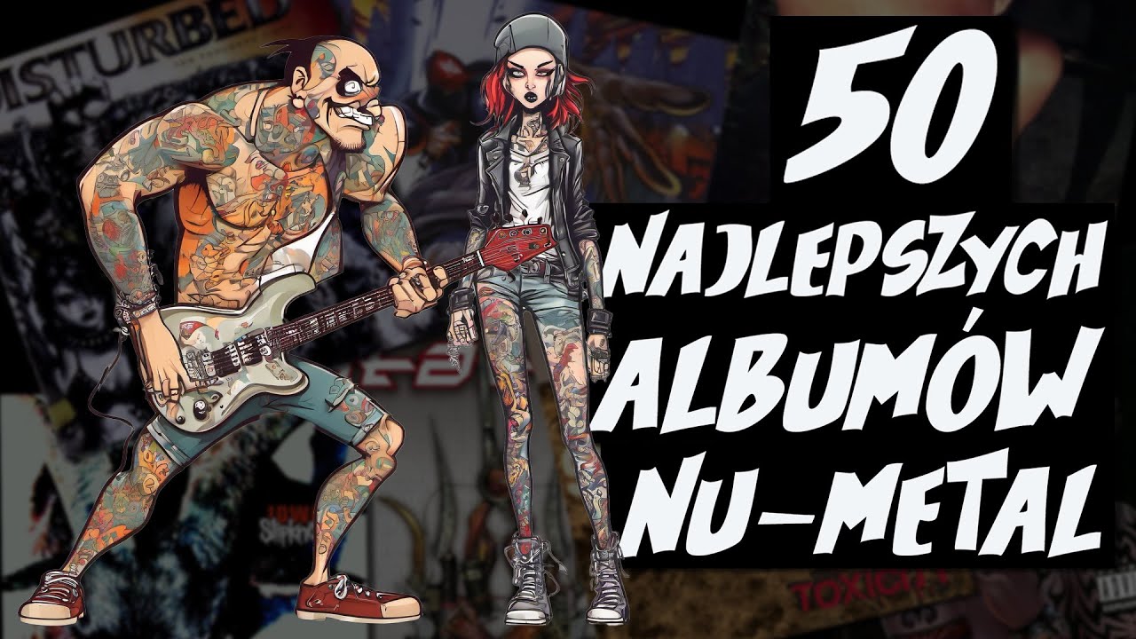 50 NAJLEPSZYCH ALBUMÓW NU-METAL WSZECH CZASÓW