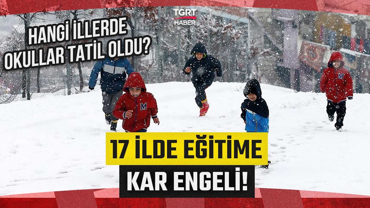 17 İlde Eğitime Kar Engeli! Hangi İllerde Okullar Tatil Edildi? - TGRT Haber