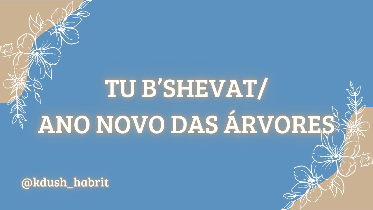 Tu B'Shevat - Ano Novo das Árvores | Korban Shelamim - #judaismomessianico #festasbiblicas