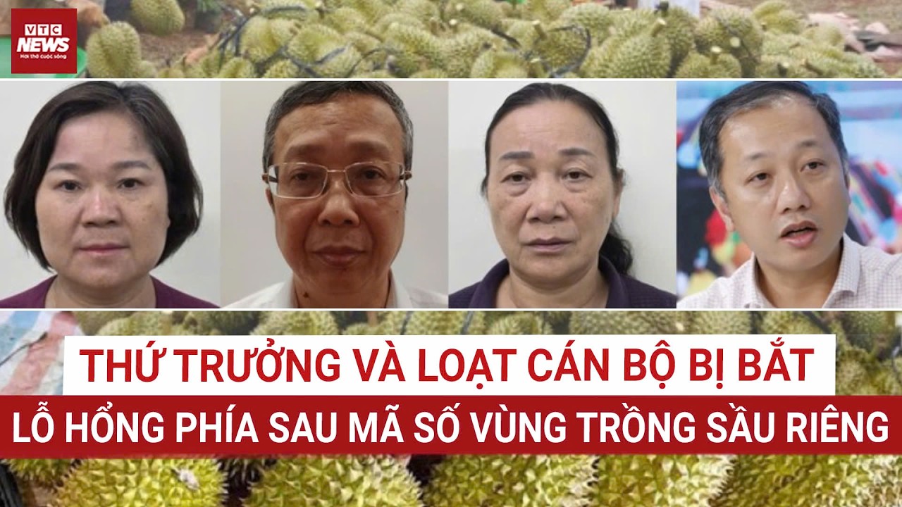 Vụ &aacute;n xuất khẩu sầu ri&ecirc;ng: G&oacute;c khuất trong cấp m&atilde; số v&ugrave;ng trồng v&agrave; kiểm nghiệm dần lộ diện| VTC News