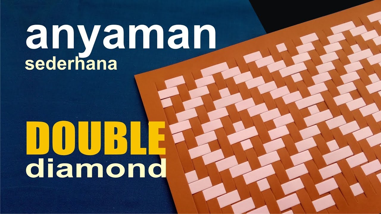 cara mudah membuat ANYAMAN sederhana DOUBLE DIAMOND