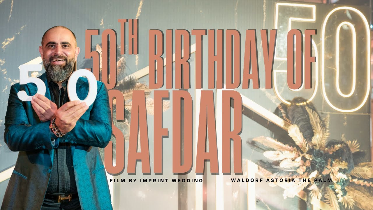 SAFDAR 50TH BIRTHDAY | HIGHLIGHTS