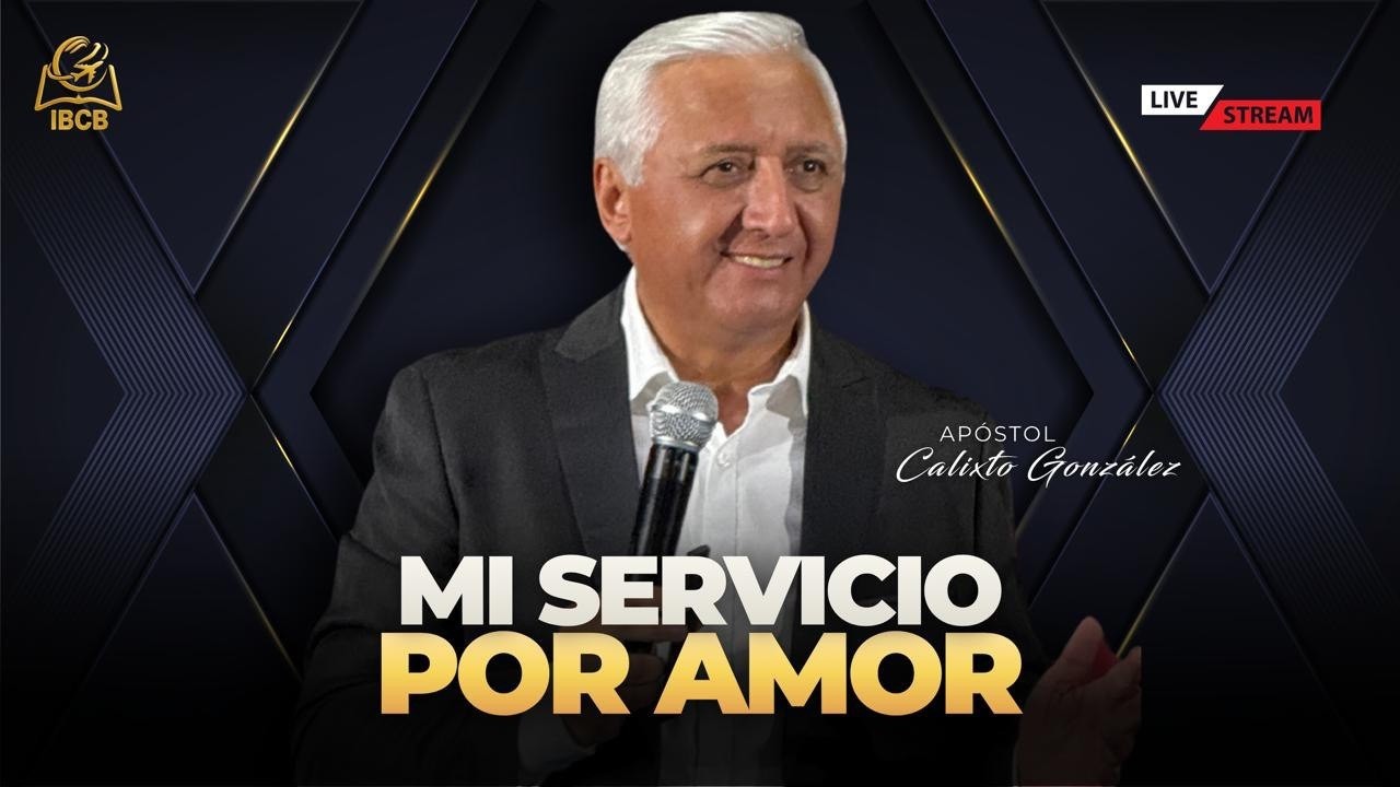 Apóstol Calixto González- MI SERVICIO POR AMOR 