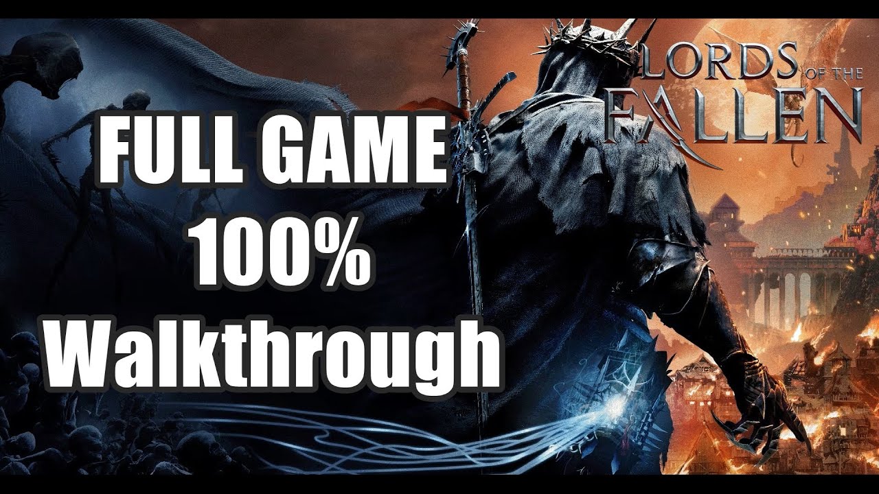Lords of The Fallen FULL GAME 100% Walkthrough (Long Play)