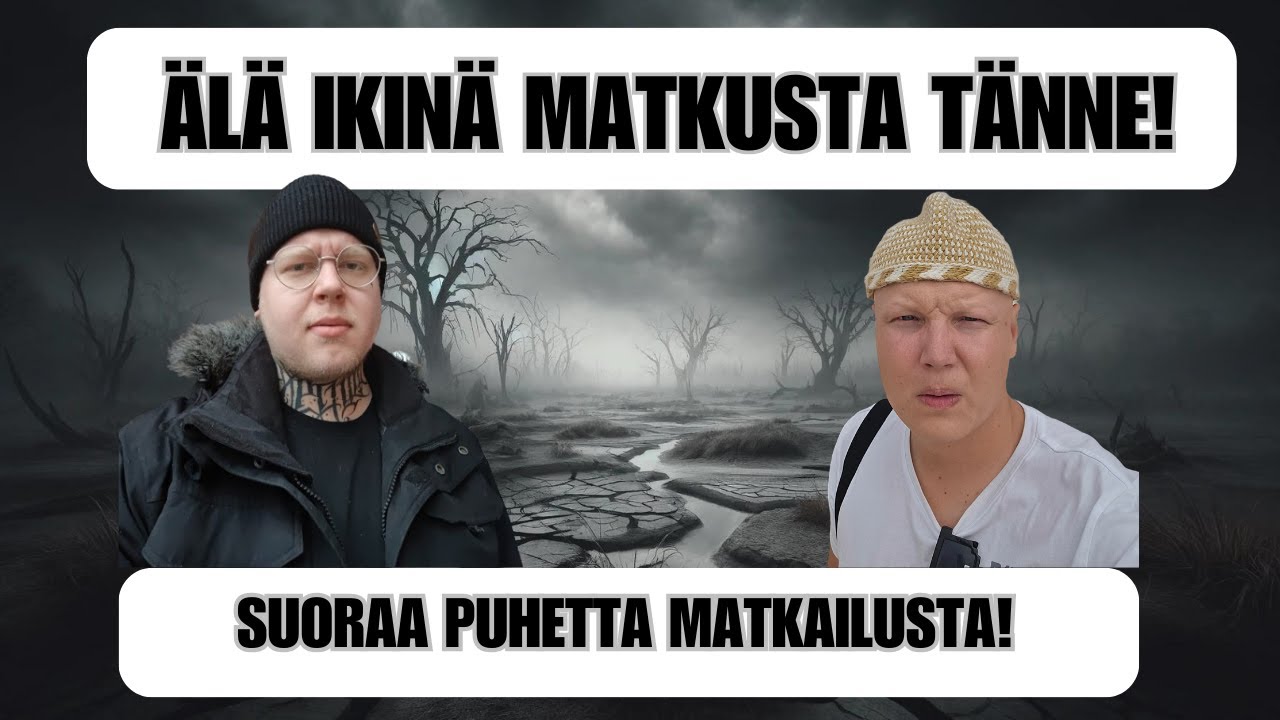Älä IKINÄ Matkusta Tänne! - Matkakuume Podcast 3