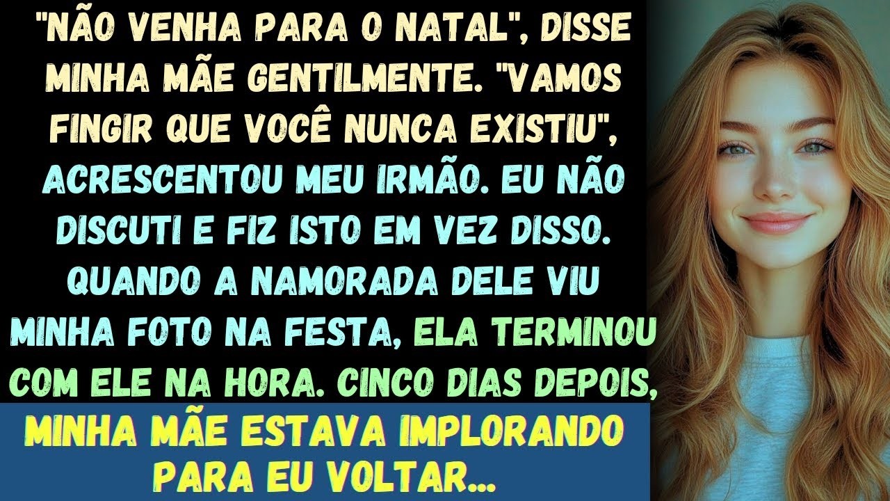 “Não venha para o Natal”, disse minha mãe  “Vamos fingir que não te conhecemos ” Eles não esperav