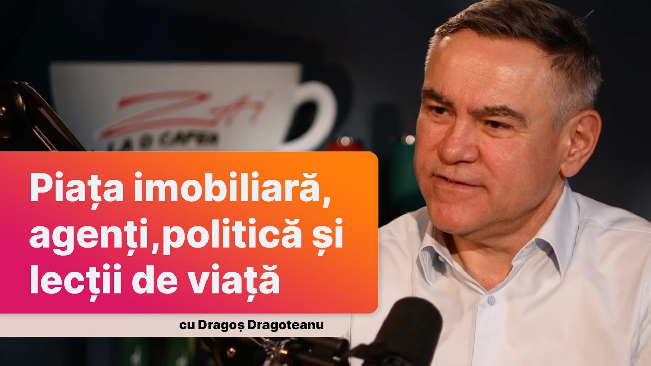 Dragos Dragoteanu: Despre piata, agenti imobiliari si lectii de viata