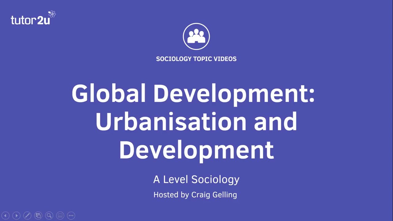 Urbanisation and Development | Global Development | AQA A-Level Sociology