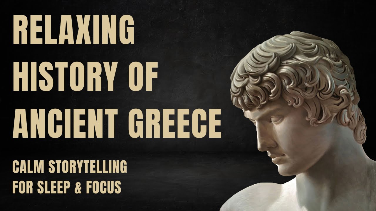 The Calm History of Ancient Greece, Relaxing Sleep & Study Audio