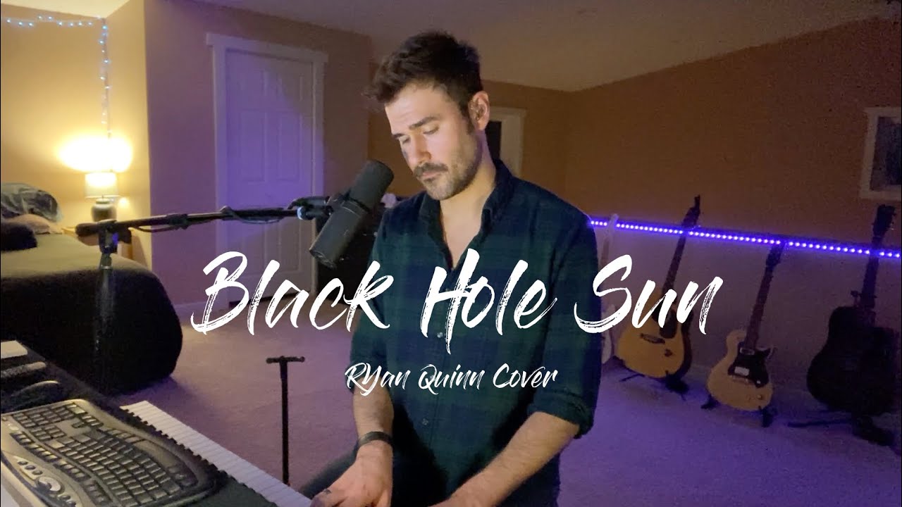 Black Hole Sun - Soundgarden / Chris Cornell (Cover by Ryan Quinn)