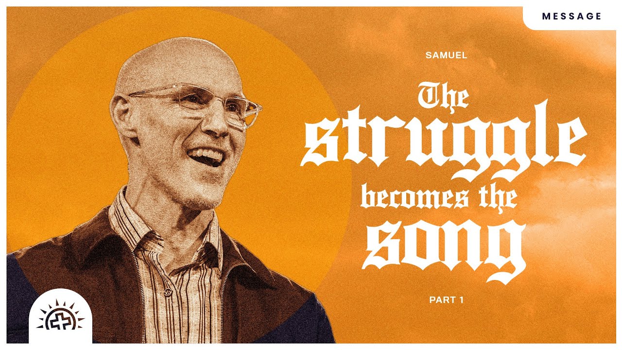 The Struggle Becomes The Song | Doug Sauder | 1 Samuel 1-