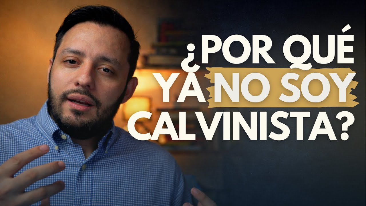 Ya NO SOY Calvinista.