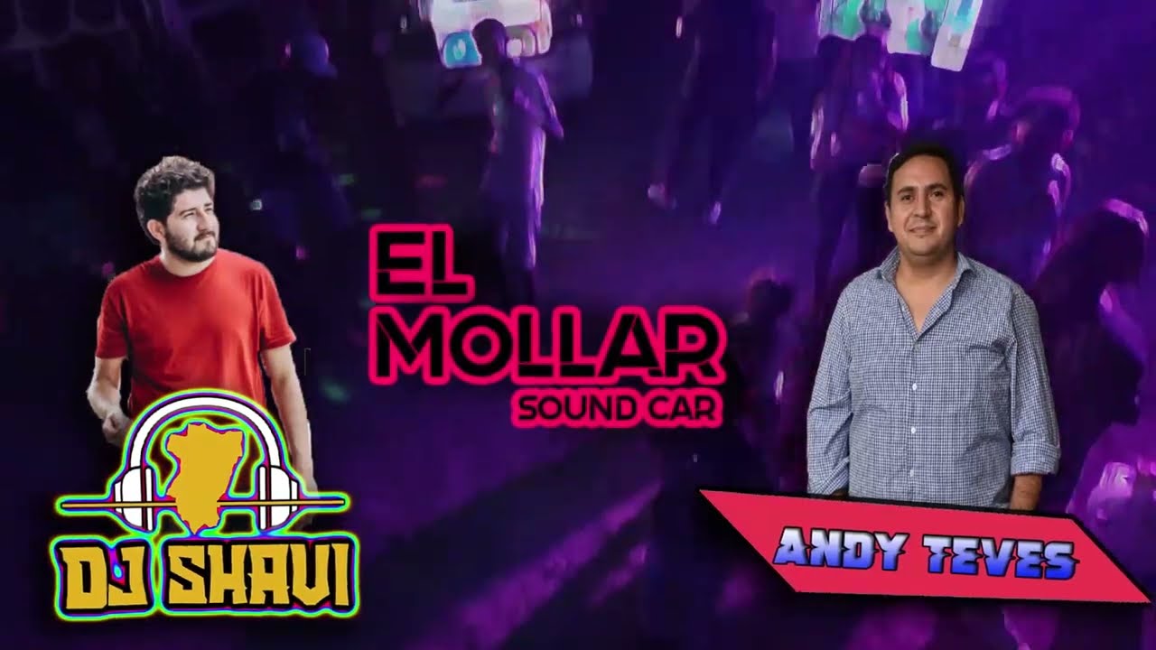 ✔🌄El Mollar Sound Car 🎧 Dj Shavi🎤 Andy Teves 🎴#MkProducciones🎴✔