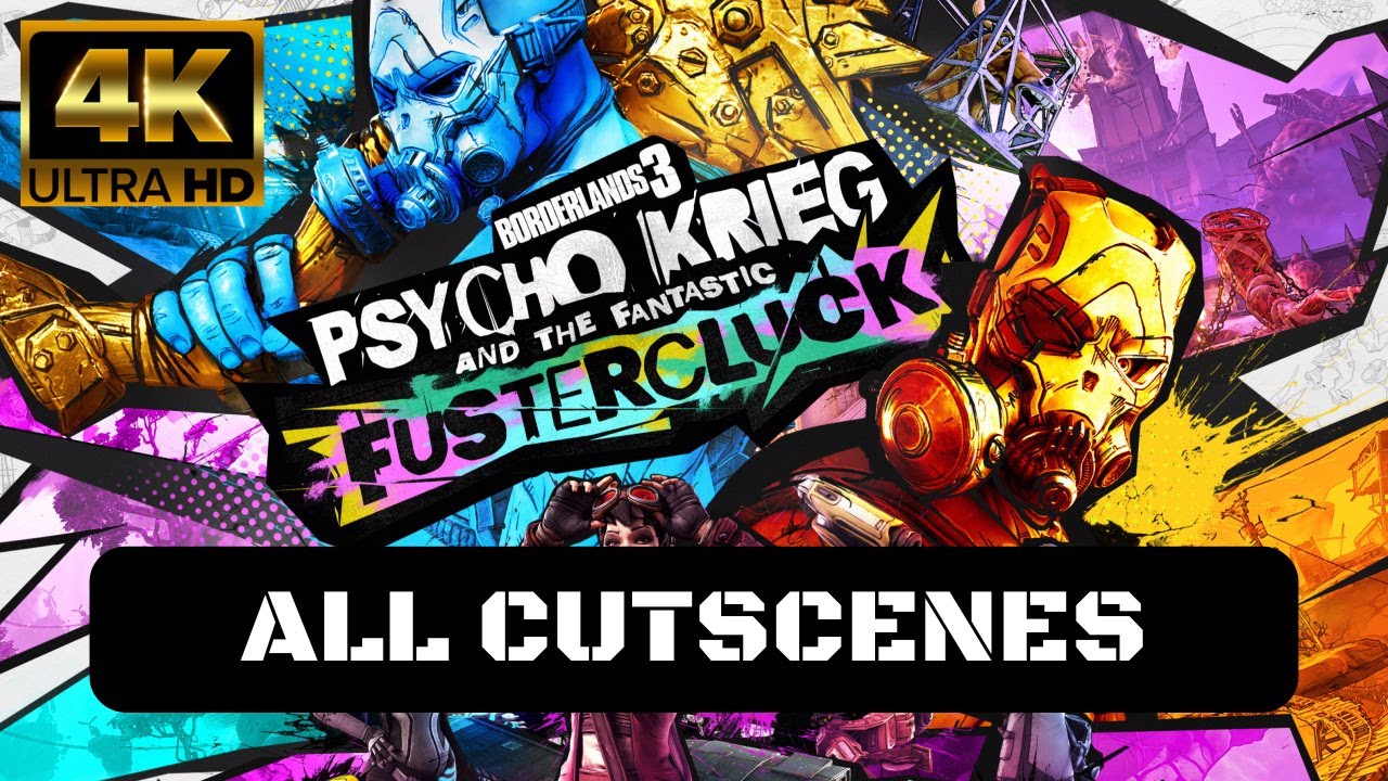 Borderlands 3 Psycho Krieg and the Fantastic Fustercluck All Cutscenes Cinematic 4K (Game Movie)