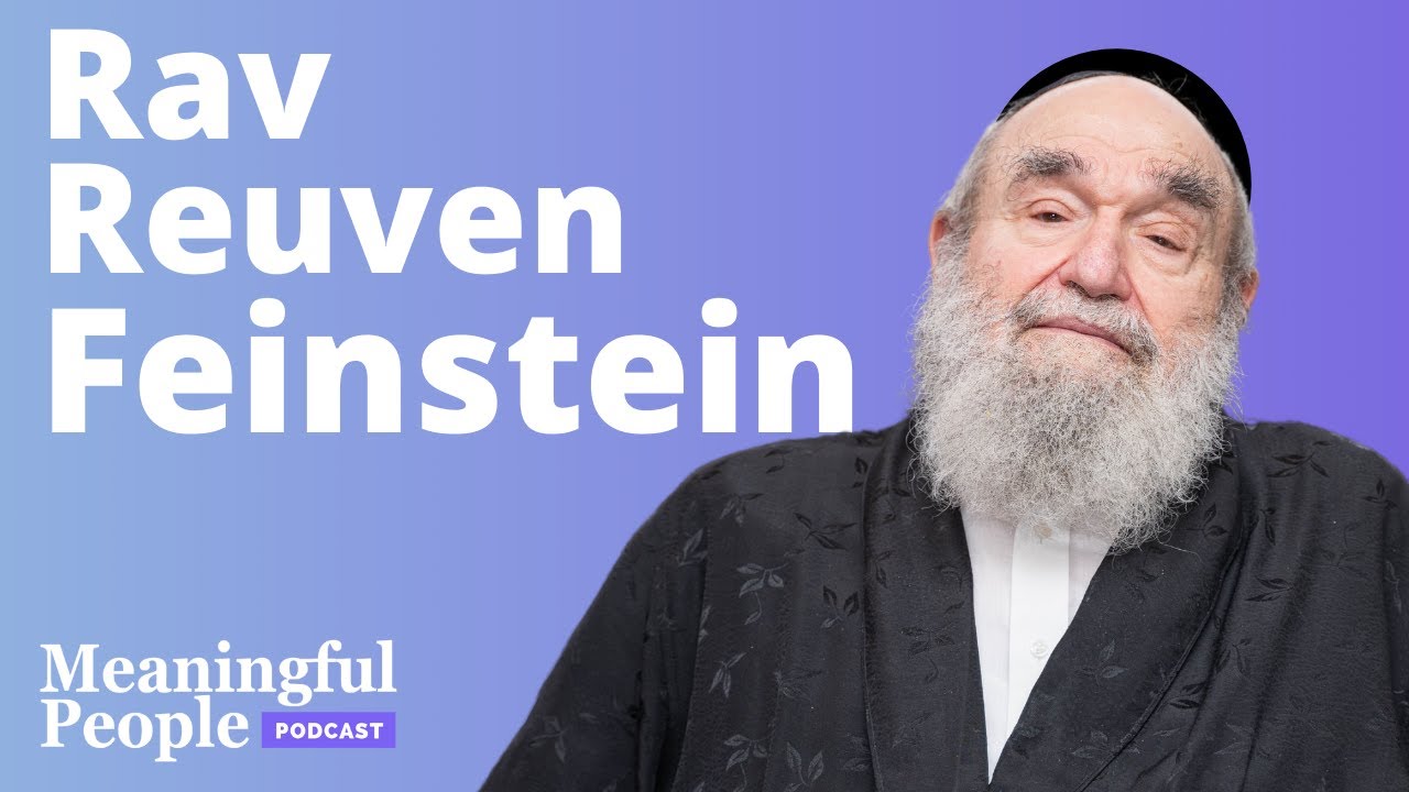 Rav Reuven Feinstein | Meaningful People #51
