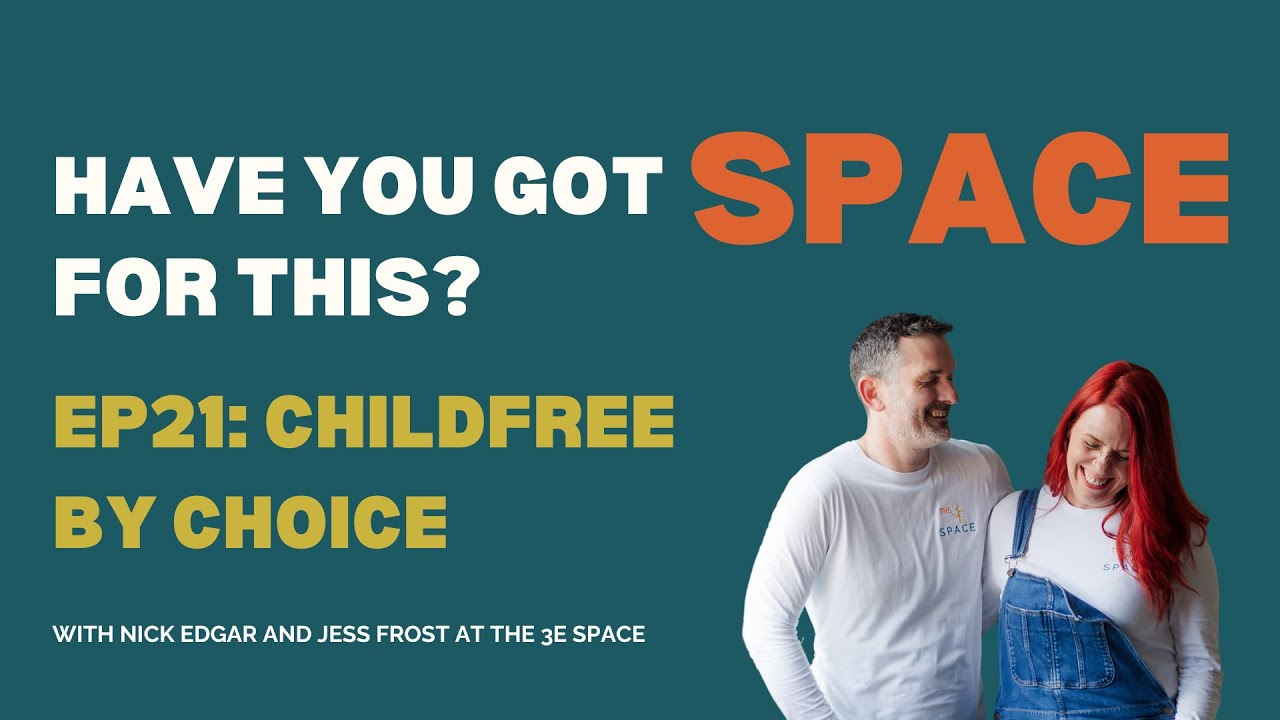 'Have you got space for this?' Podcast. Childfree by choice.