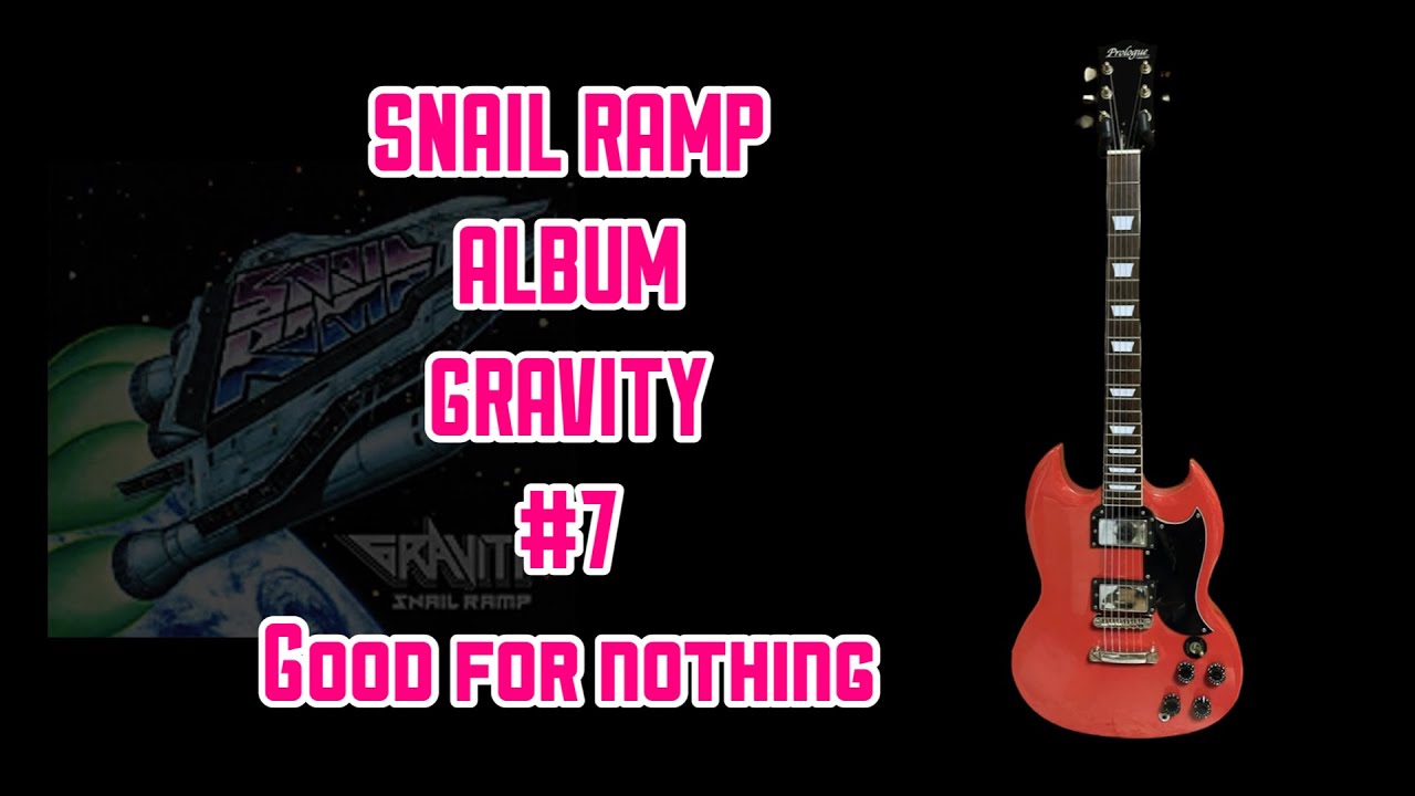 SNAIL RAMP -  Good for nothing  cover