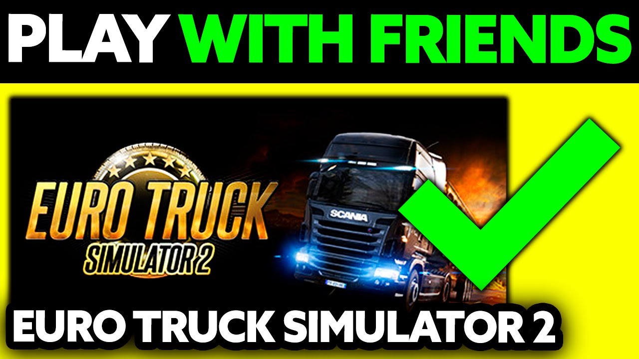 How To Play Euro Truck Simulator 2 with Friends (2025) - Step by Step