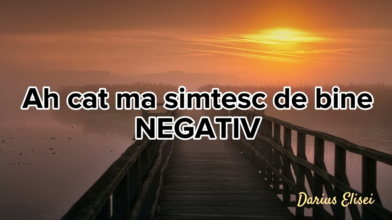 Ah cat ma simtesc de bine-Negativ Crestin 2024