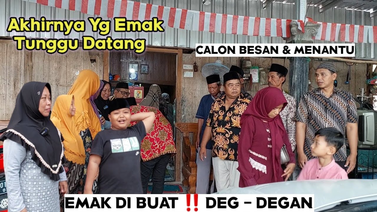 Akhirnya Datang ‼️ Calon Besan & mantu Emak - Acara Lamaran