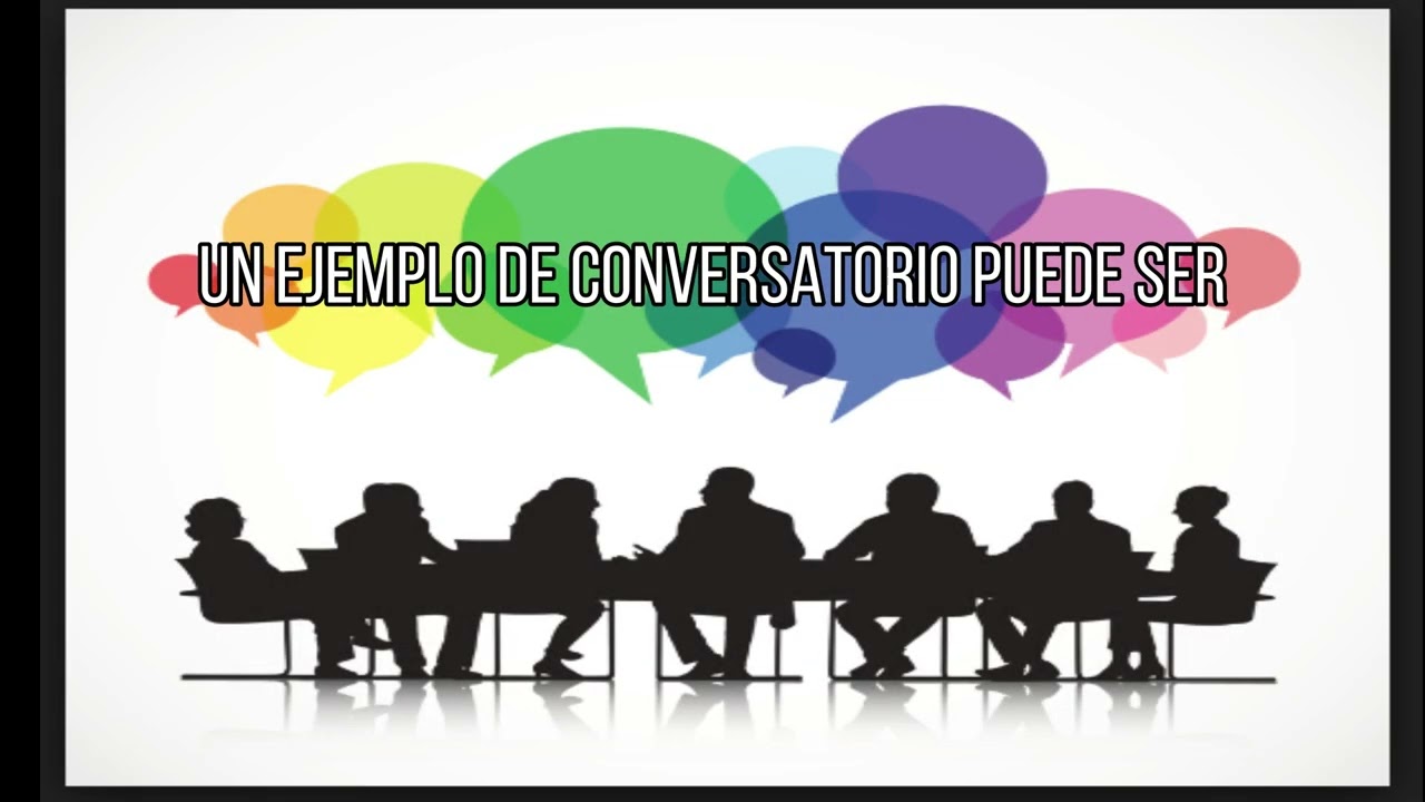 &iquest;Que es un conversatorio? y un ejemplo