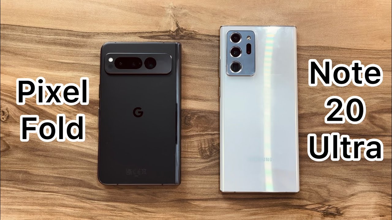 Google Pixel Fold vs Samsung Galaxy Note 20 Ultra