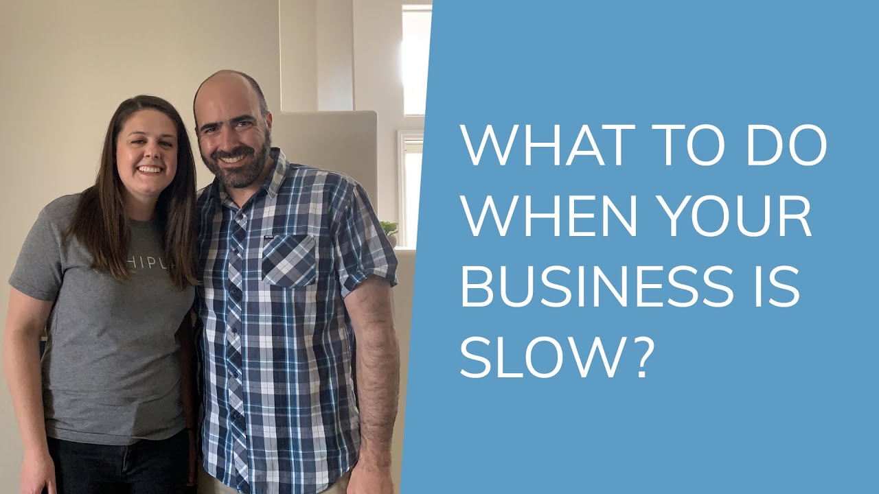 What To Do When Your Business Is Slow?