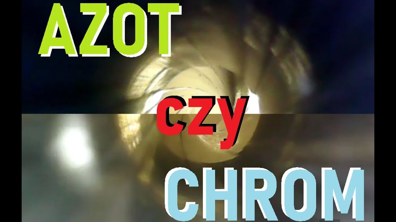 Lufa azotowana czy chromowana ?