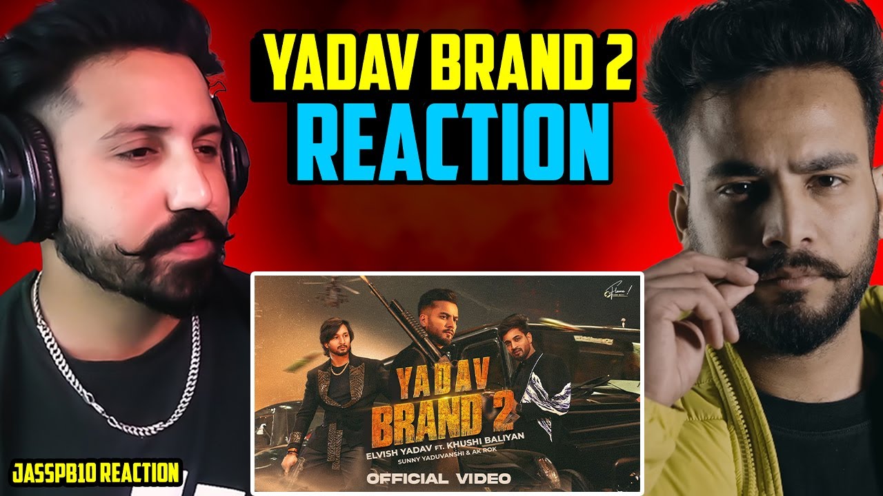 Elvish Yadav - Yadav Brand 2 Reaction | (Official Video) Sunny Yaduvanshi | Ak Rok | Khushi Baliyan