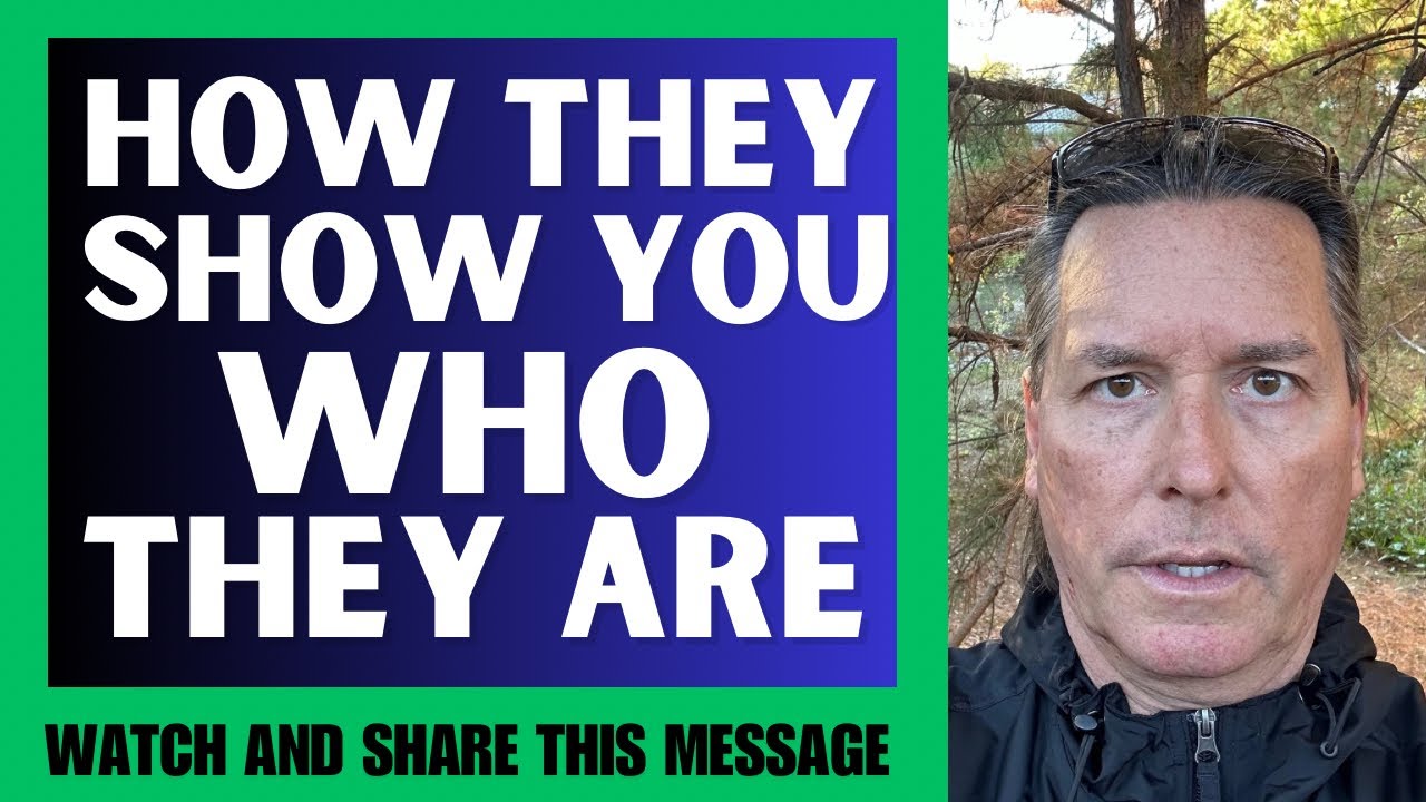 HOW THEY SHOW YOU WHO THEY ARE