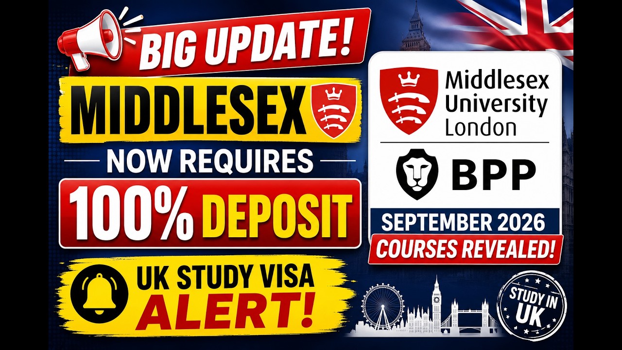 Middlesex now requires 100% deposit + BPP September 2026 courses revealed &mdash; UK study visa alert!